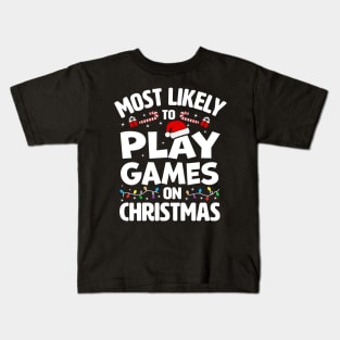 Most Likely To Play Video Games on Christmas Kids T-Shirt